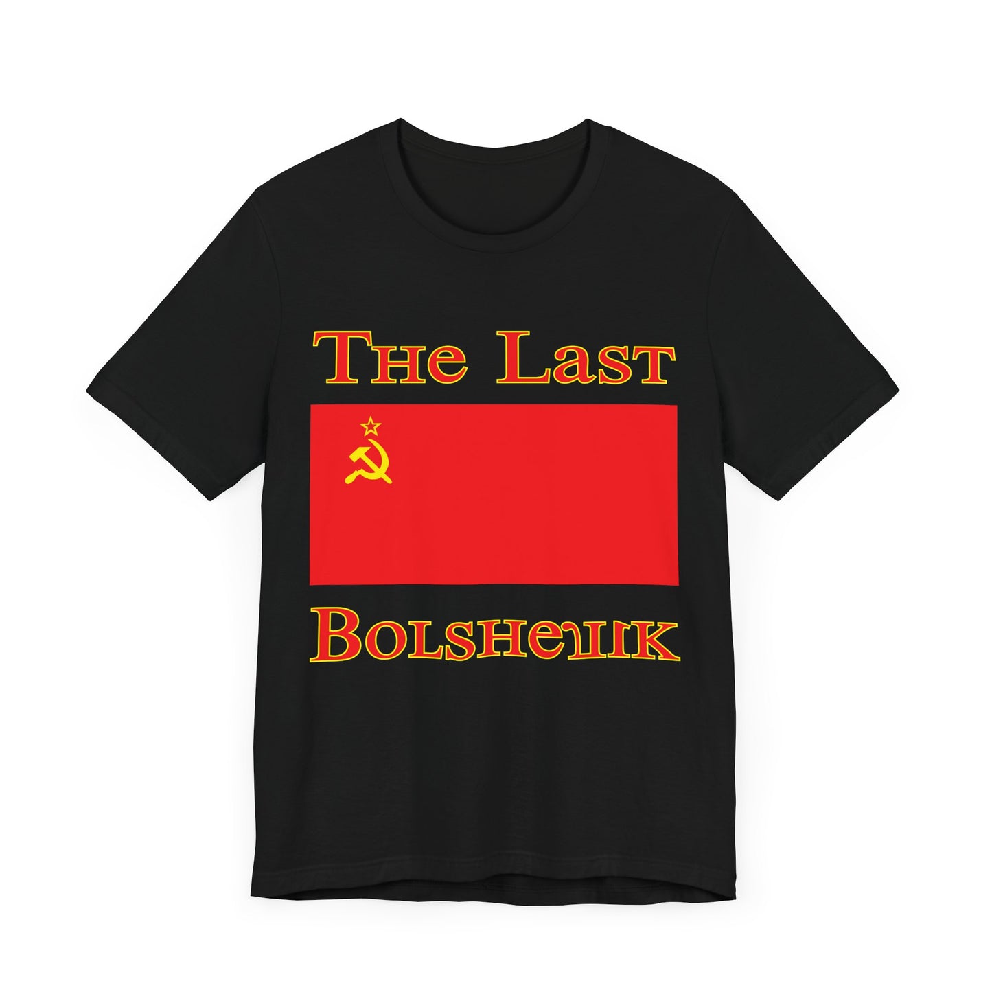 The Last Bolshevik Unisex Tee – Retro Soviet Style Shirt for History Buffs
