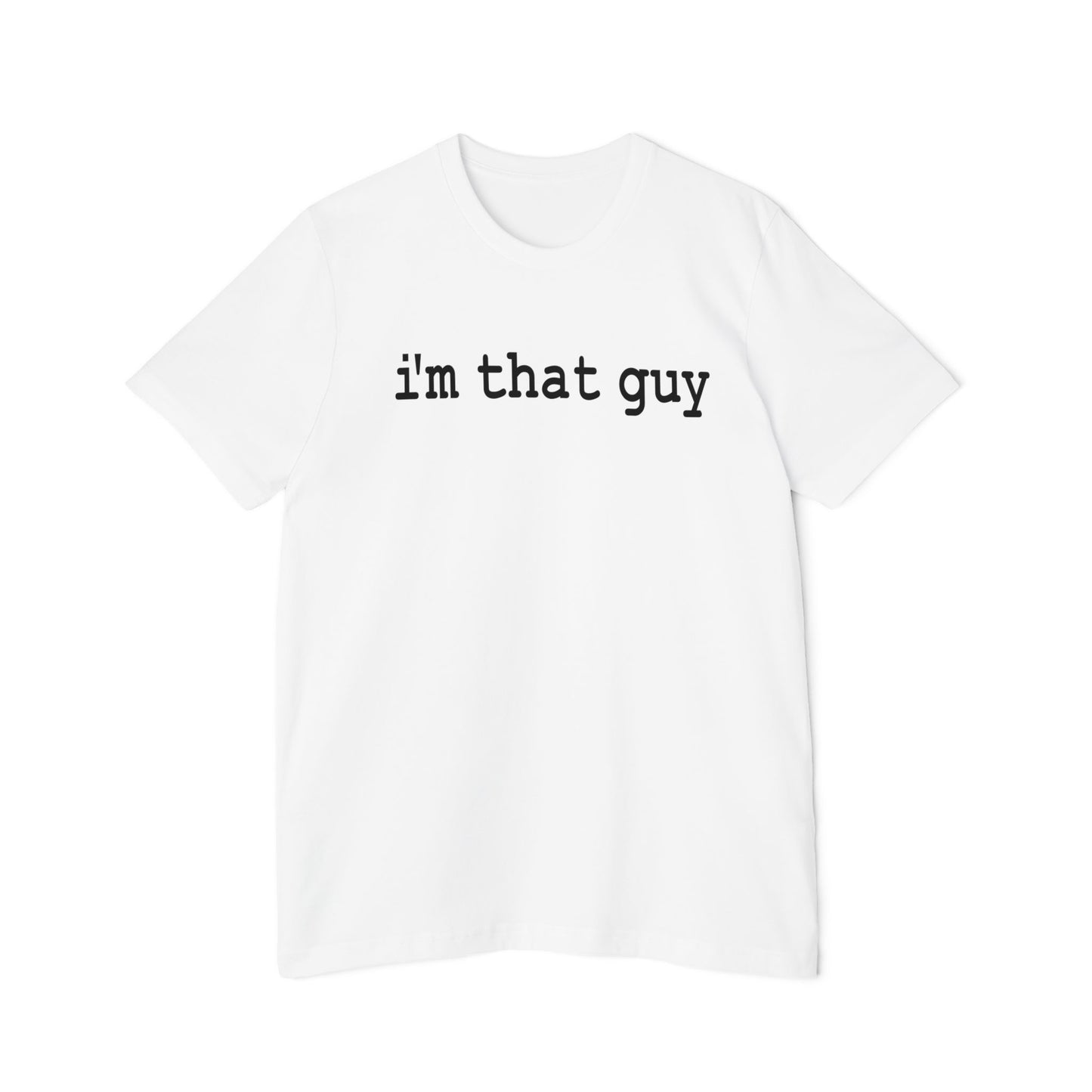 I'm That Guy T-Shirt (White Shirt)- Hurts Shirts Collection