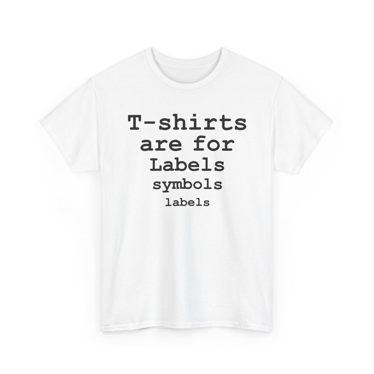 T-shirts are for Labels - Hurts Shirts