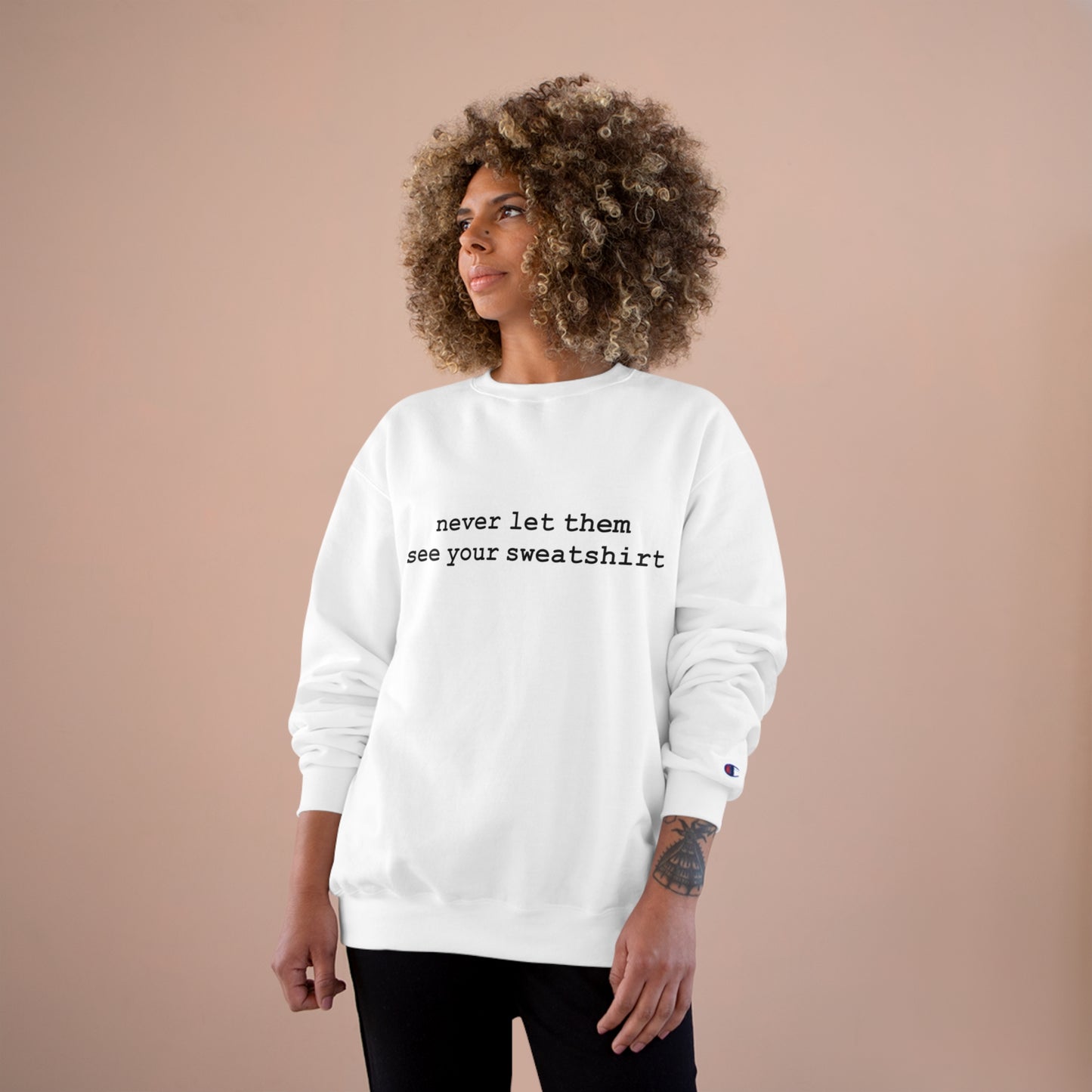 never let them see your sweatshirt - Hurts shirts Collection