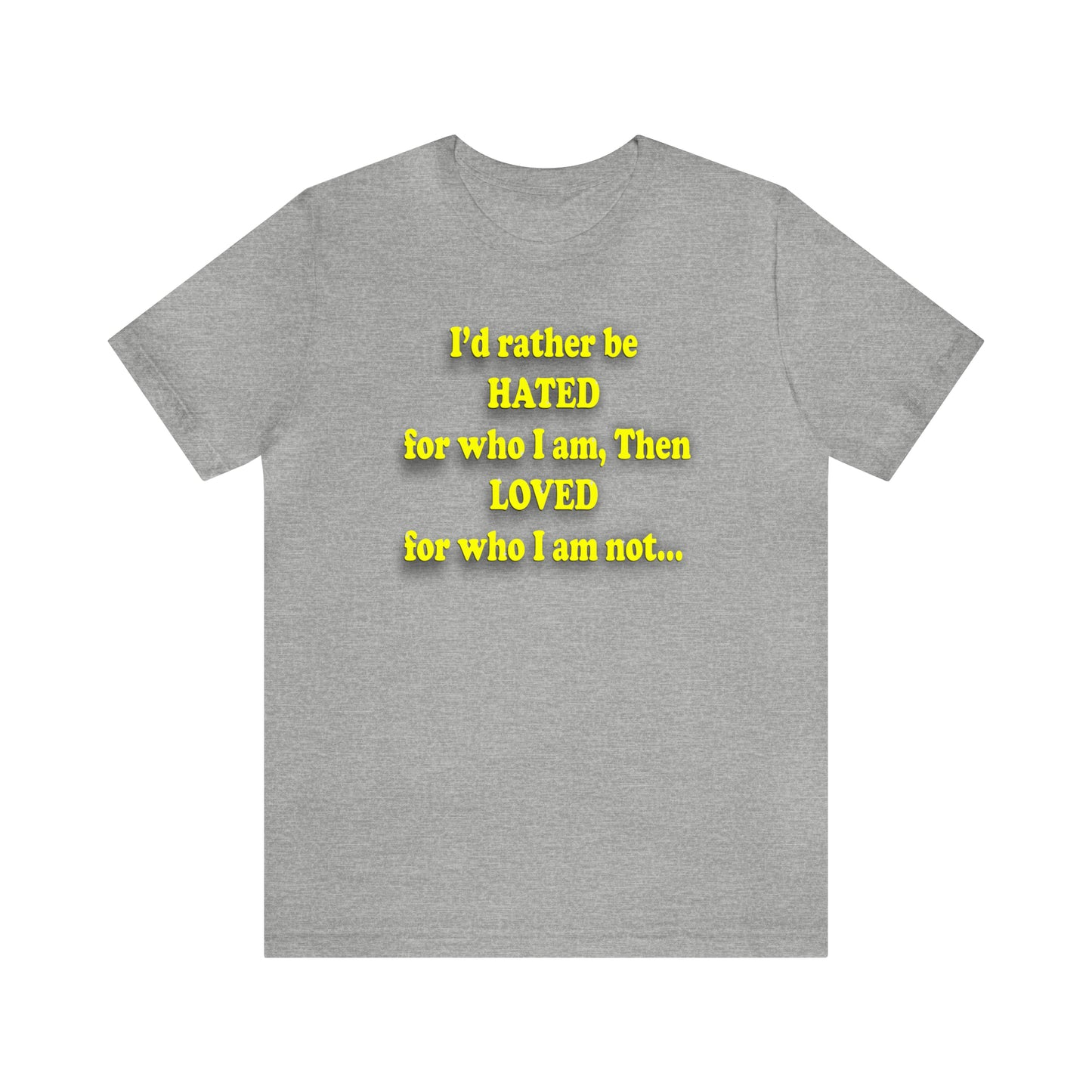 Michael G's Quote - I would rather be hated for who I am, then loved for who I am not...