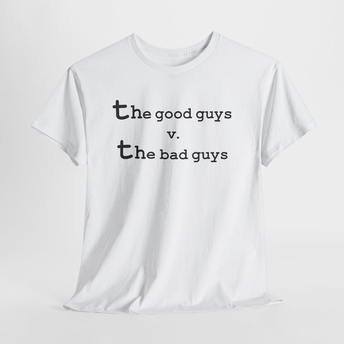 Good Guys vs. Bad Guys Tee - Hurtz Shirtz Collection