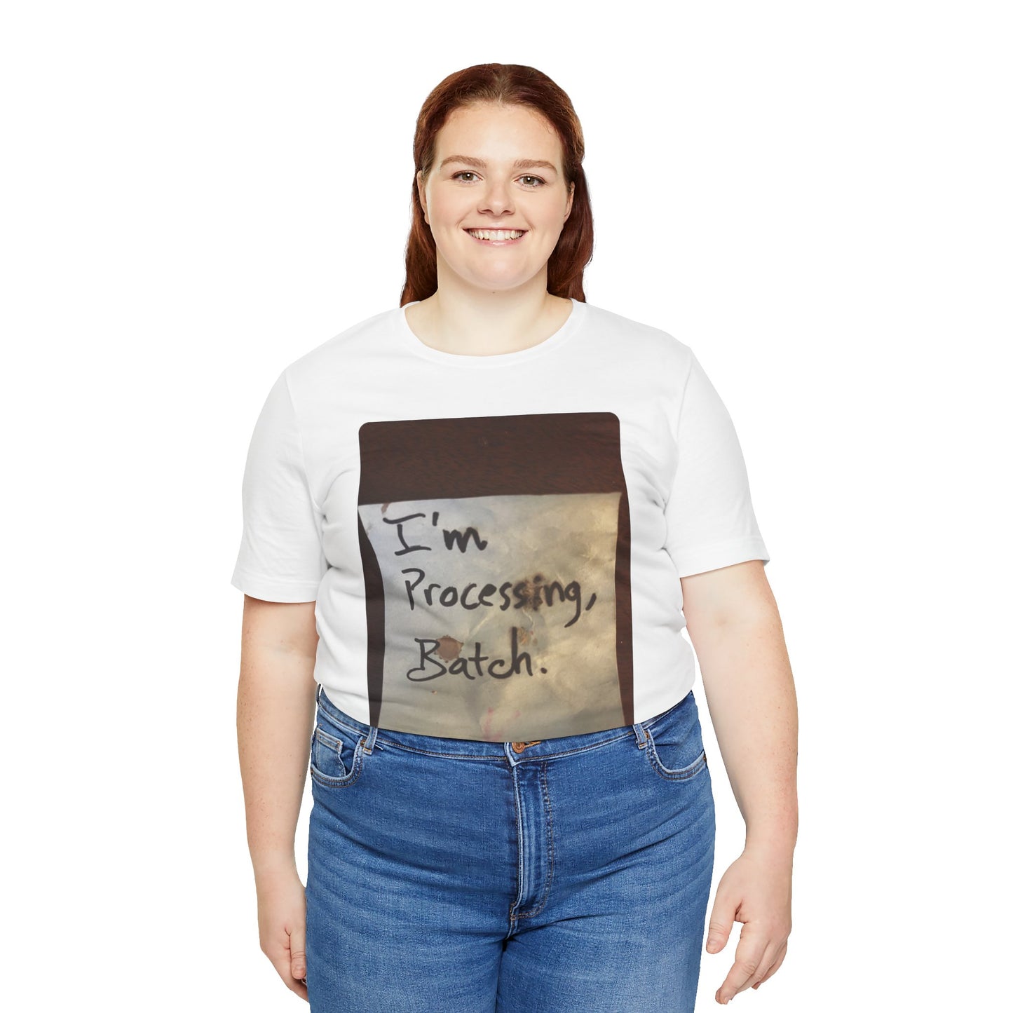 I'm Processing, Batch! - Hurts Shirts Collection
