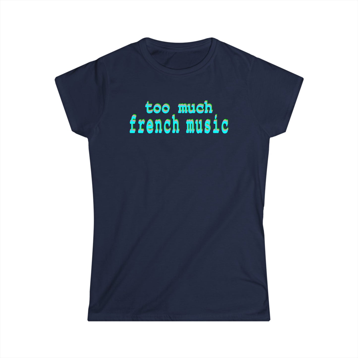 too much french music - Hurtz Shirtz Collection