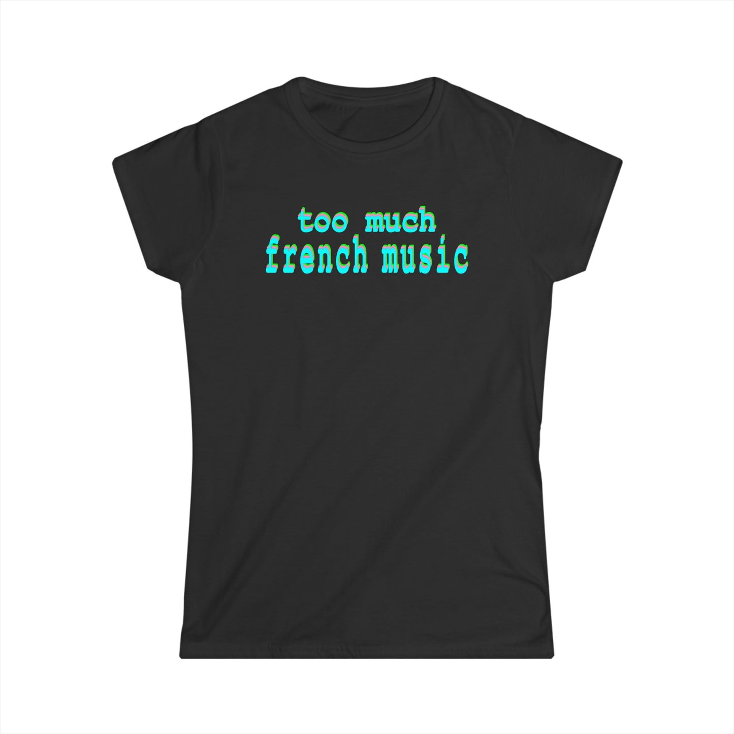 too much french music - Hurtz Shirtz Collection