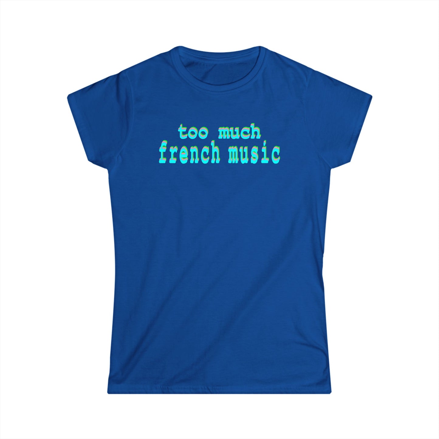 too much french music - Hurtz Shirtz Collection