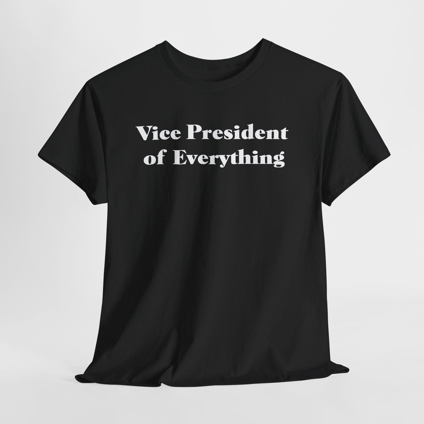 Vice President of Everything - Hurtz Shirts Collection