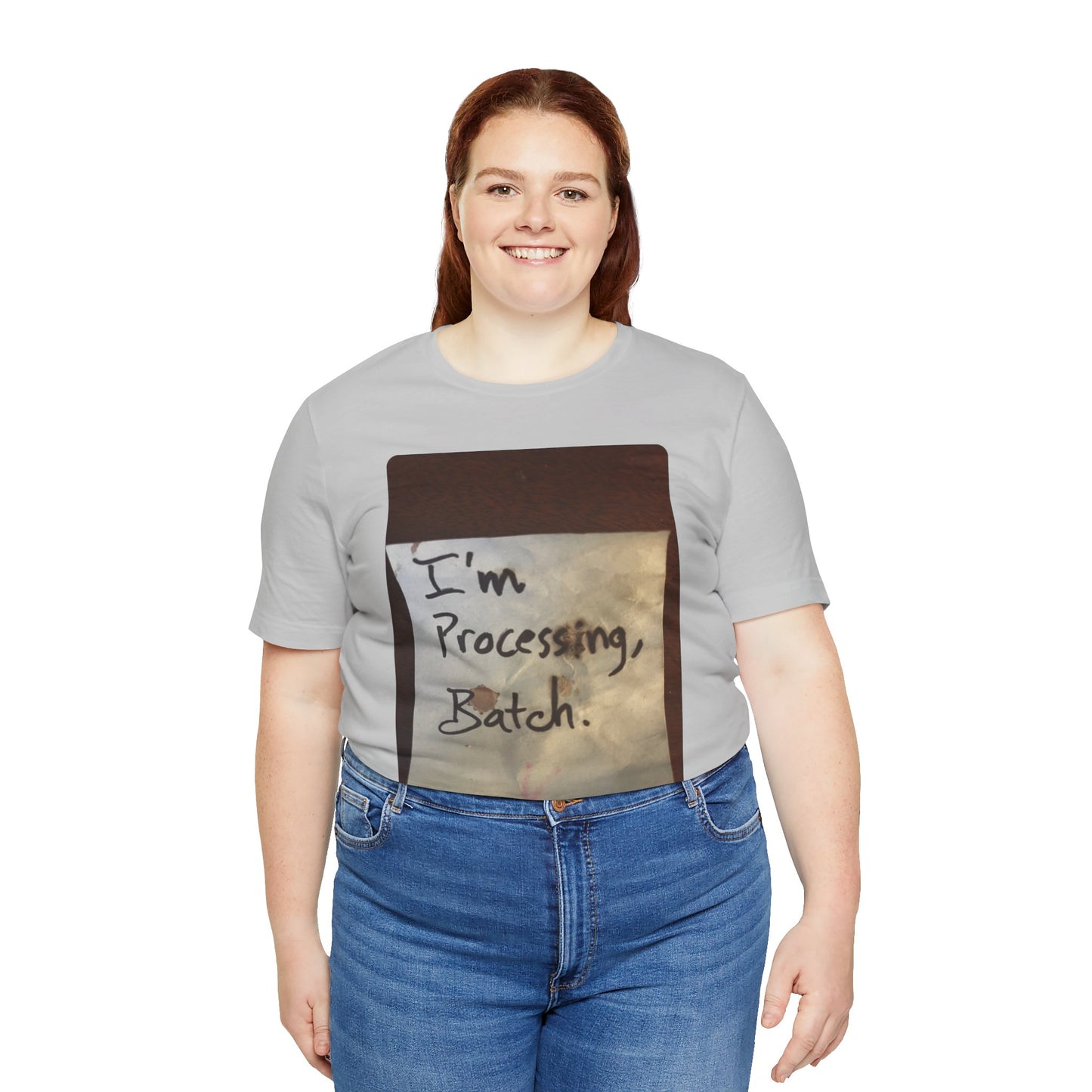 I'm Processing, Batch! - Hurts Shirts Collection