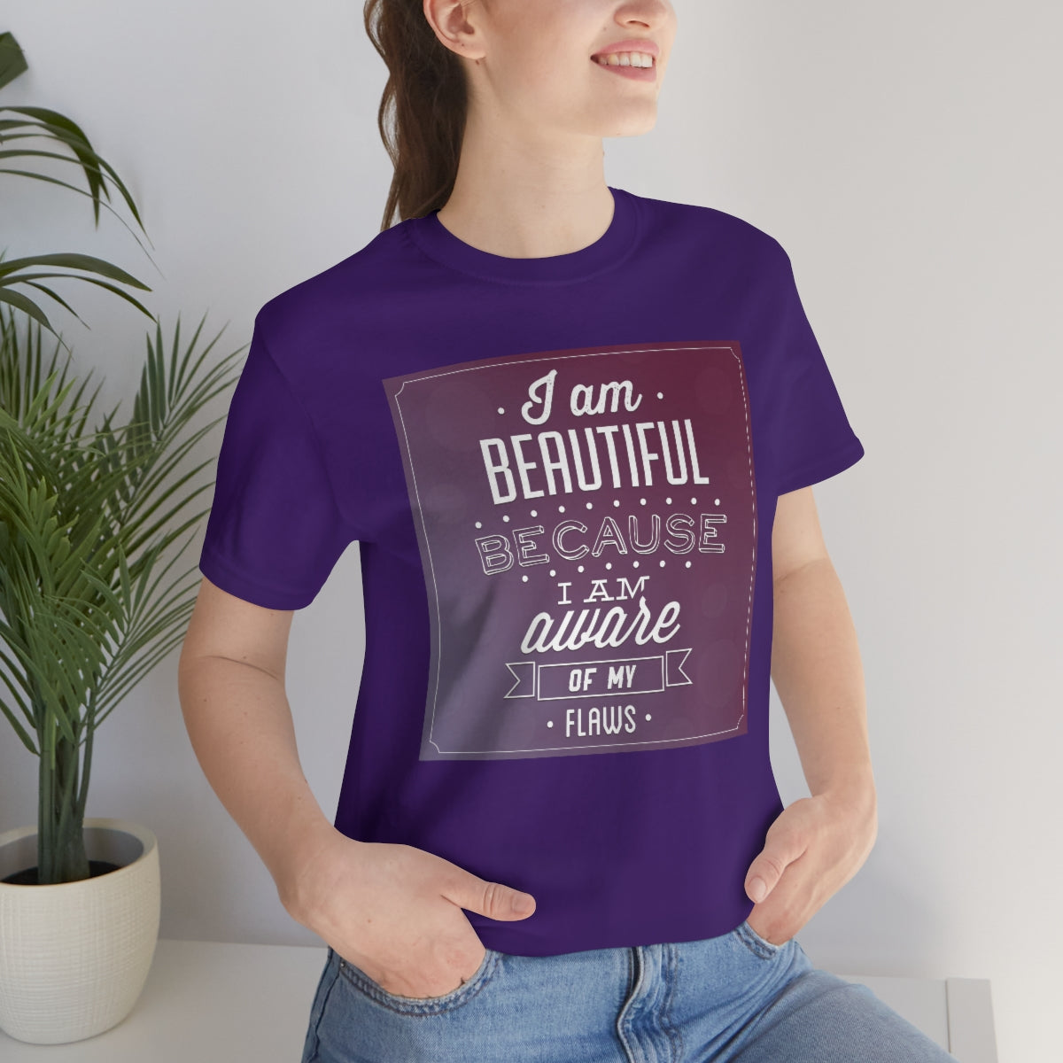 I am Beautiful because I am Aware of my Flaws