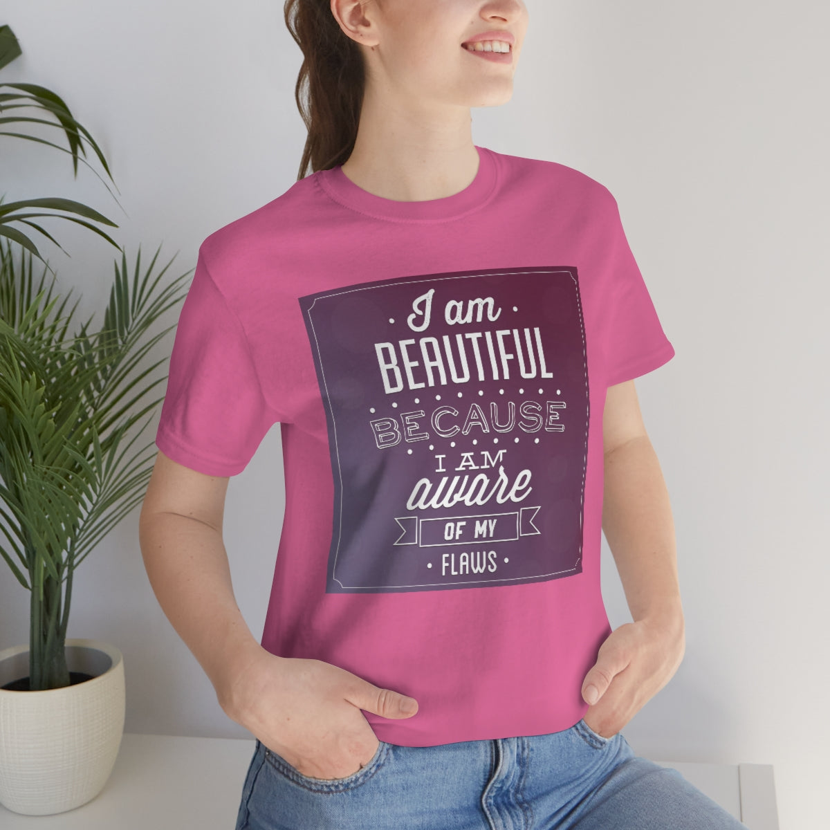 I am Beautiful because I am Aware of my Flaws