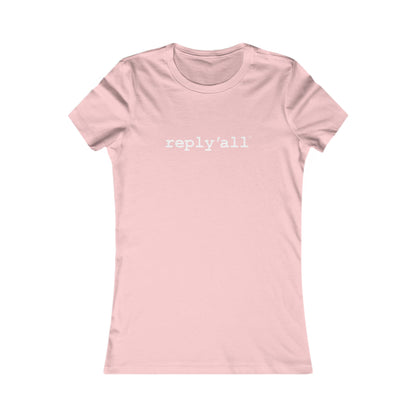 reply all (White Letters Ladies) - Hurtz Shirtz Collection
