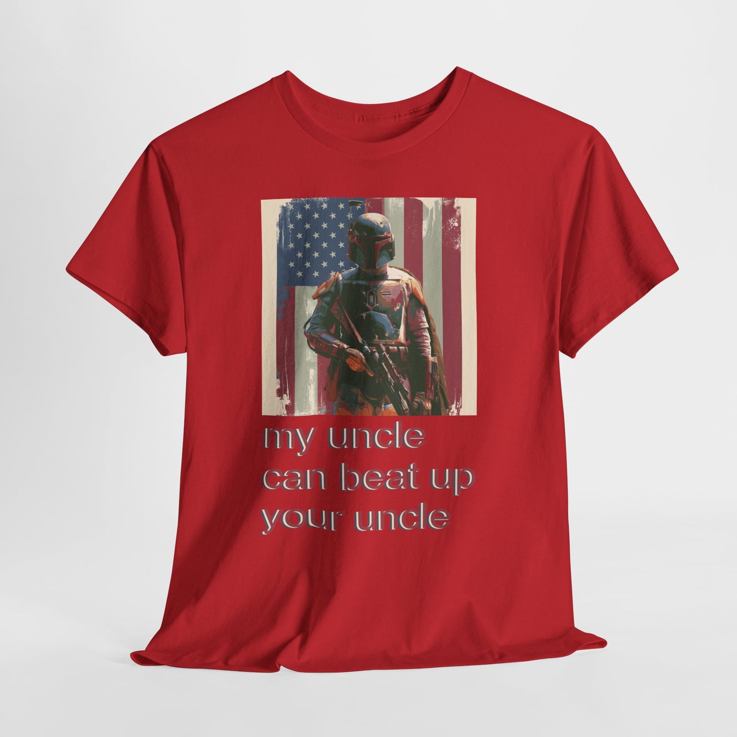 My Uncle Can Beat Up Your Uncle - Hurtz Shirtz Collection