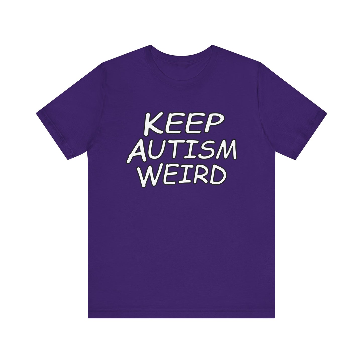 KEEP AUTISM WEIRD - Hurts Shirts Collection
