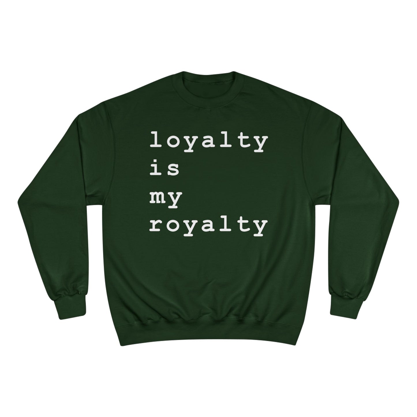 Loyalty is My Royalty Champion Sweatshirt (Black) - Hurtz Shirtz Collection