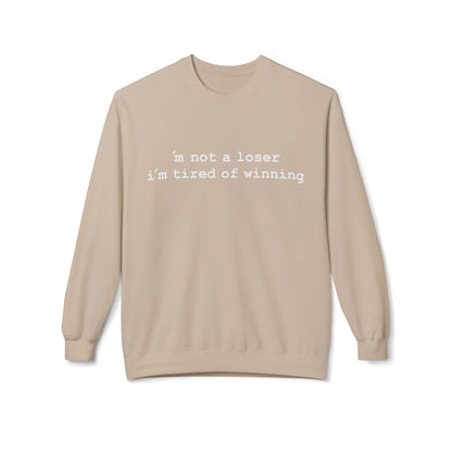 m not a loser, i'm just tired of winning - Hurtz Shirtz