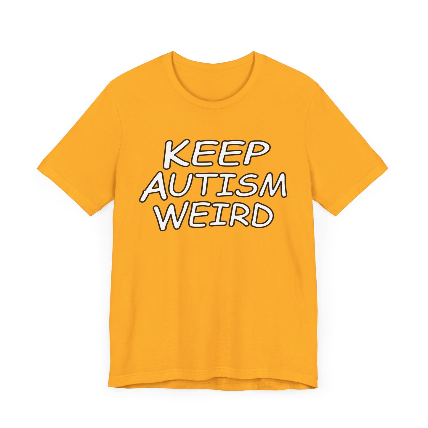 KEEP AUTISM WEIRD - Hurts Shirts Collection