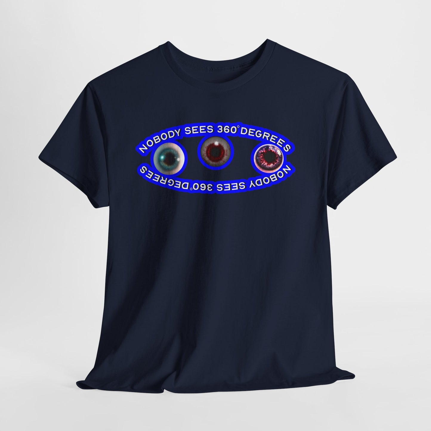 Nobody Sees 360 Degrees Graphic Tee  - Hurtz Shirtz Collection