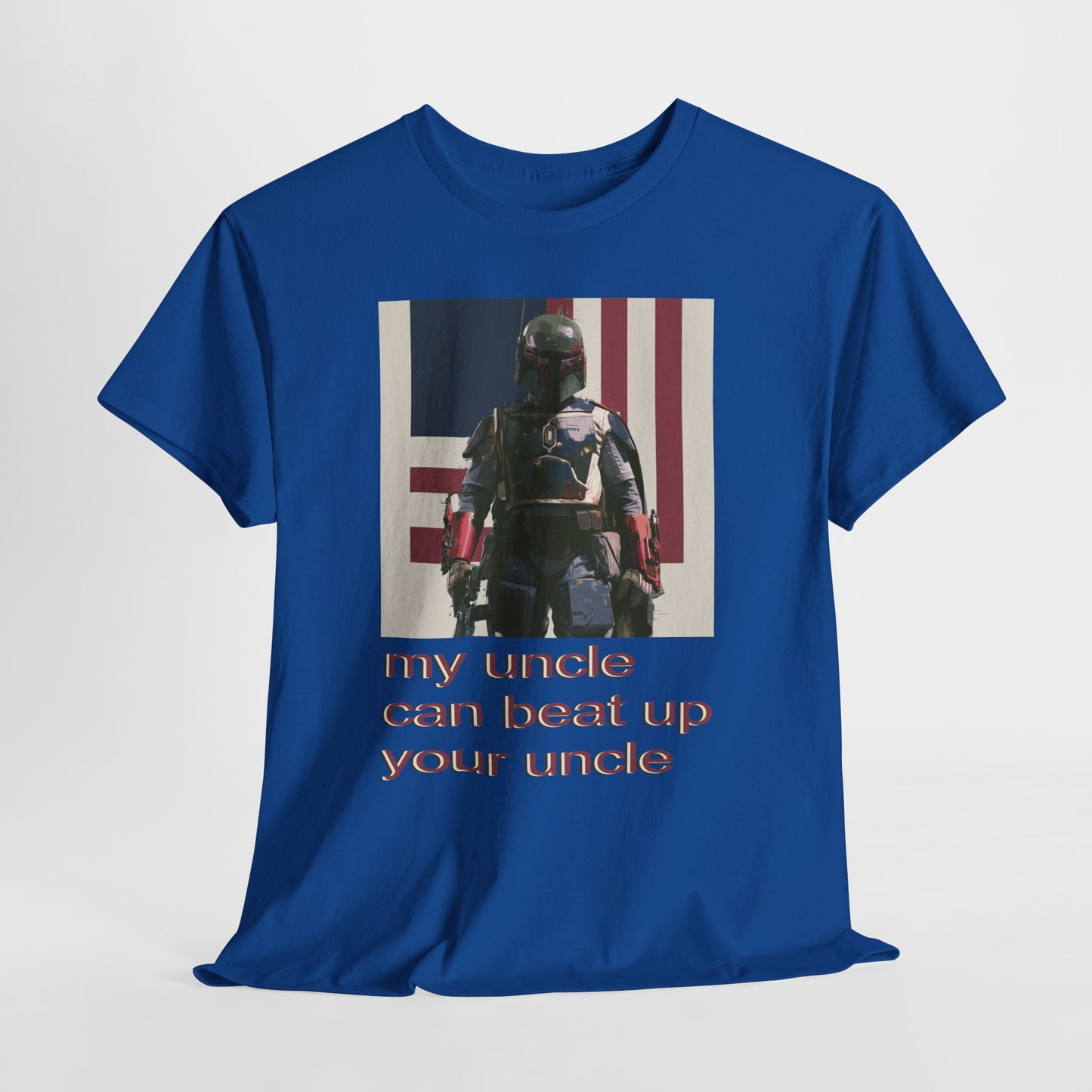 My Uncle Can Beat Up Your Uncle - Hurtz Shirtz Collection