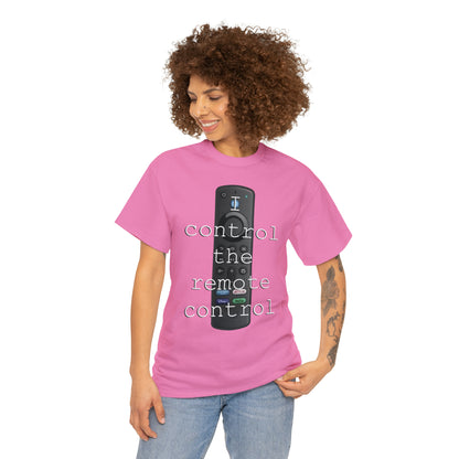 I control the remote control - Hurts Shirts Collection