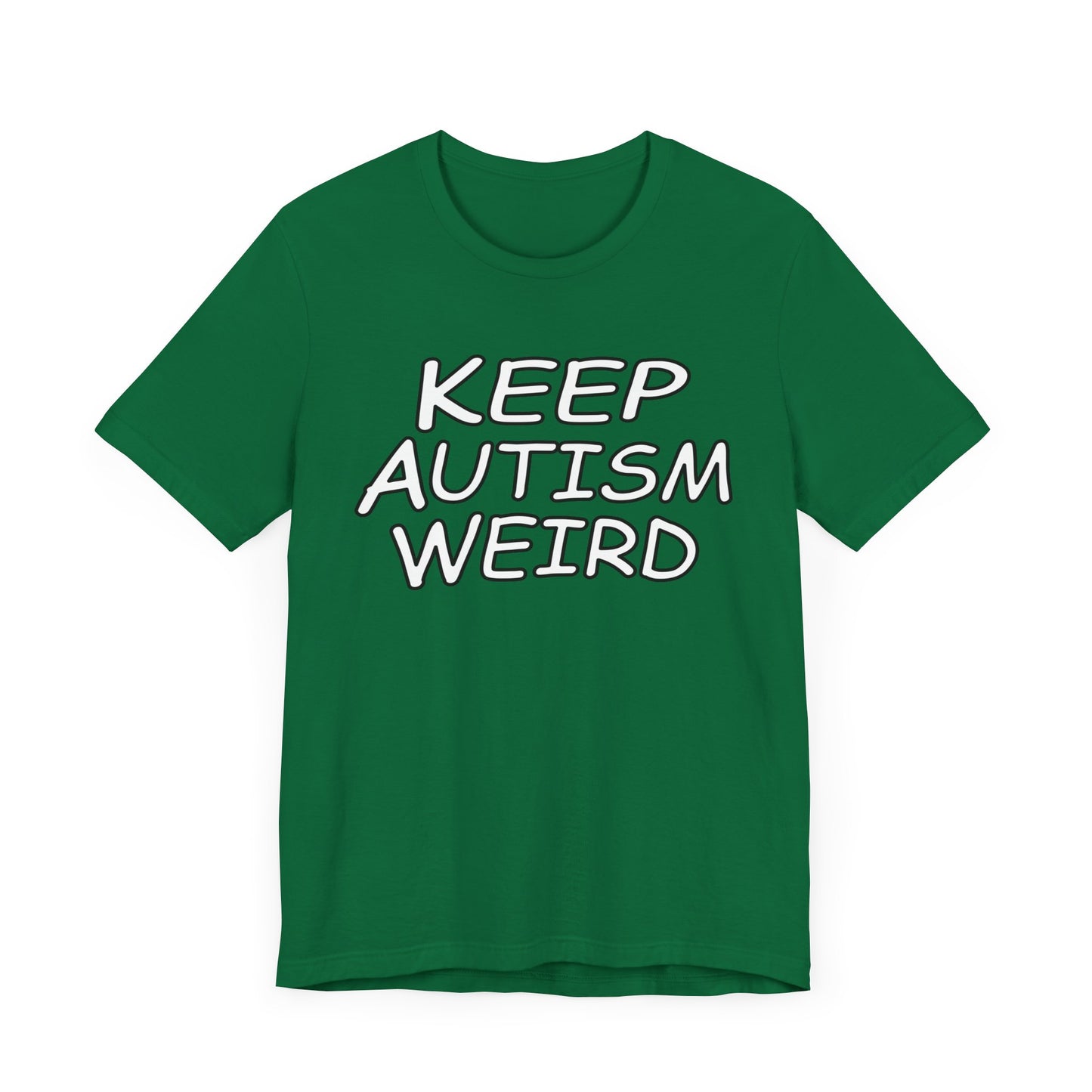 KEEP AUTISM WEIRD - Hurts Shirts Collection