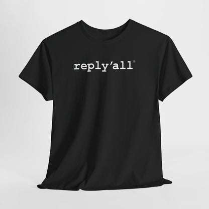 reply'all (White Letters) - Hurtz Shirtz Collection