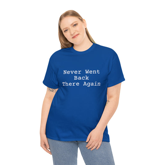 Never Went Back There Again - Hurts Shirts Collection