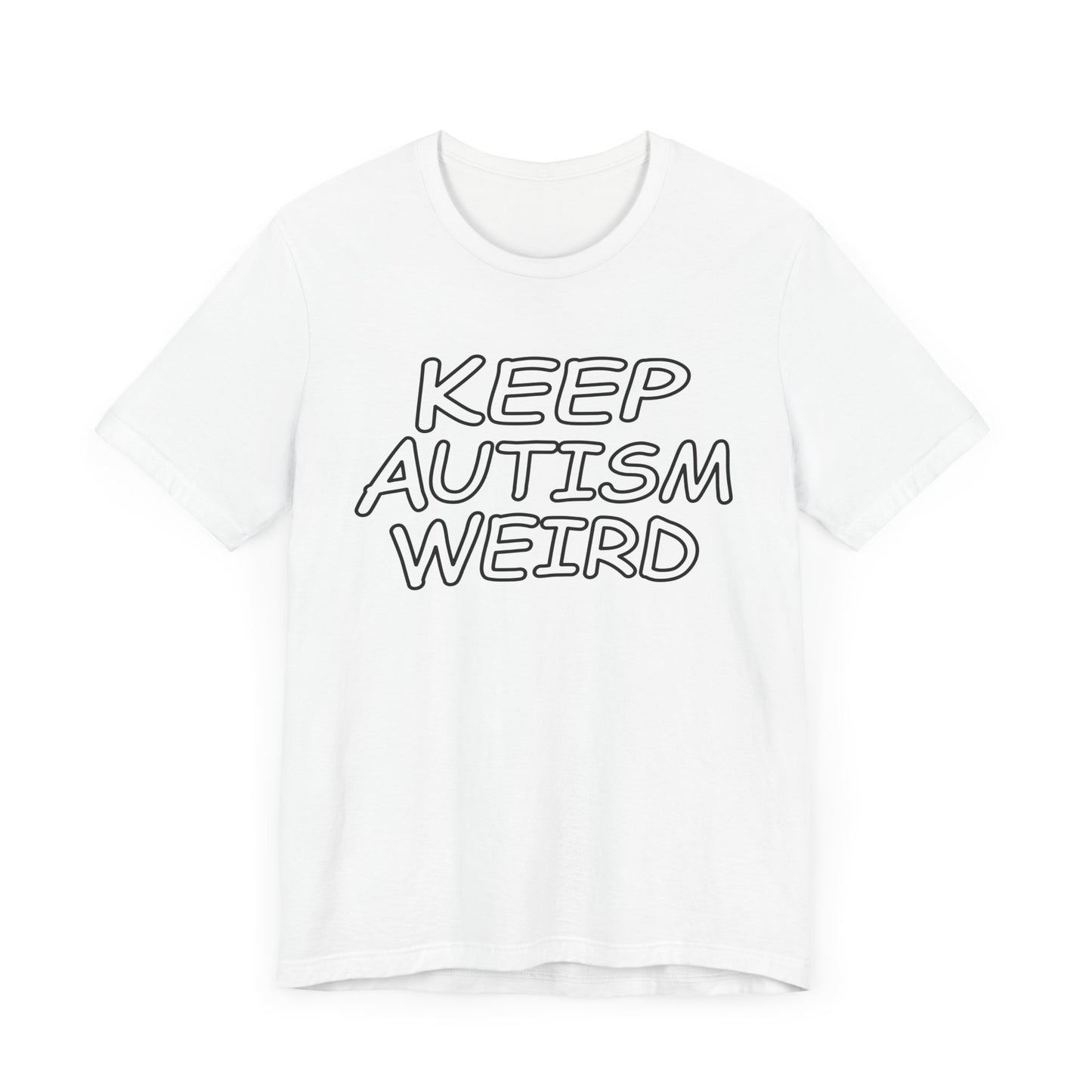 KEEP AUTISM WEIRD - Hurts Shirts Collection
