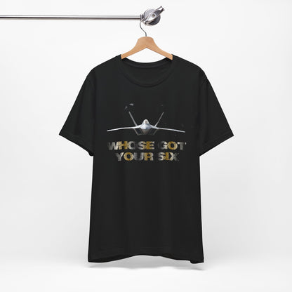 Whose Got Your Six?  (2 Sided) Hurts Shirts Collection