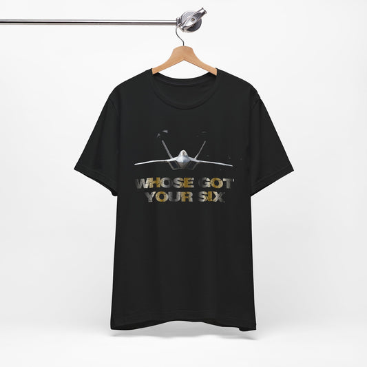 Whose Got Your Six?  (2 Sided) Hurts Shirts Collection