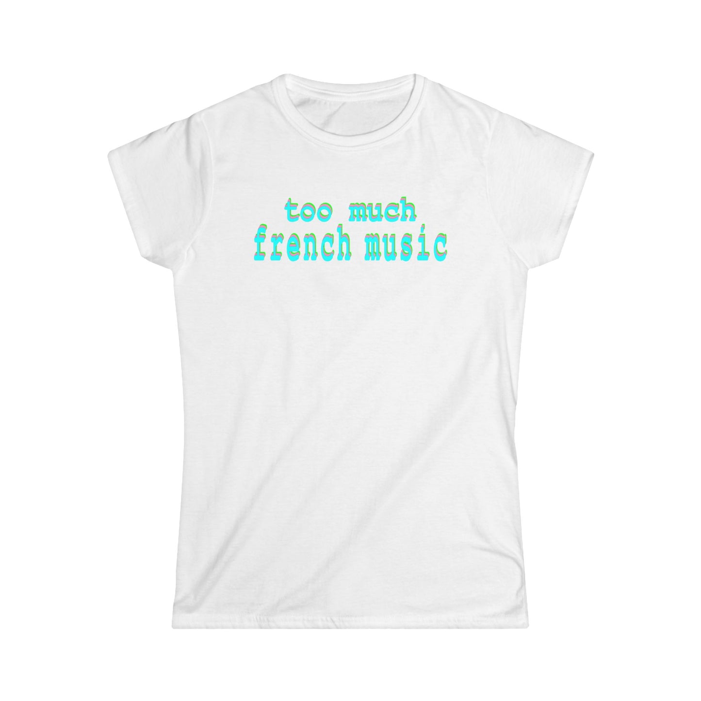 too much french music - Hurtz Shirtz Collection