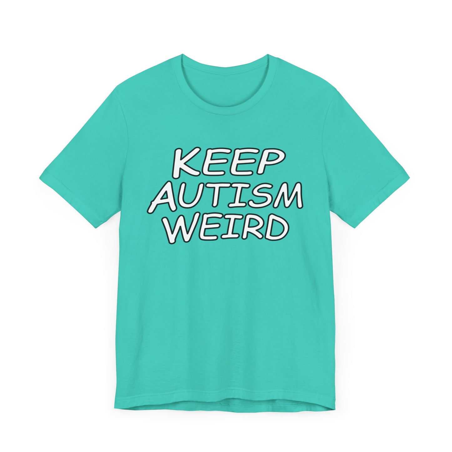 KEEP AUTISM WEIRD - Hurts Shirts Collection