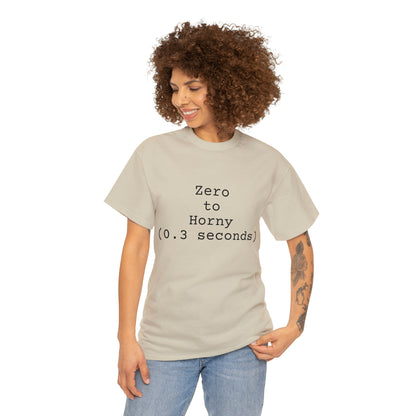 Zero to Horny (0.3 seconds) - Hurts Shirts Collection
