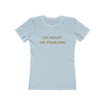 "No Money Mo Problems" - Hurts Shirts Collection