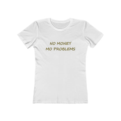 "No Money Mo Problems" - Hurts Shirts Collection