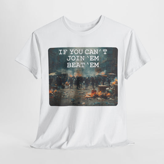 If you can't join 'em, Beat 'em - Hurtz shirtz Collection