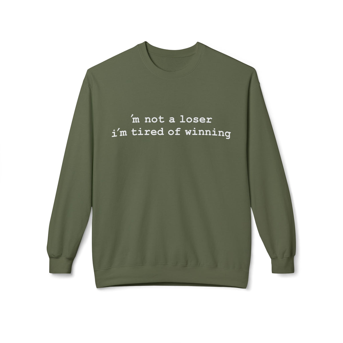 m not a loser, i'm just tired of winning - Hurtz Shirtz