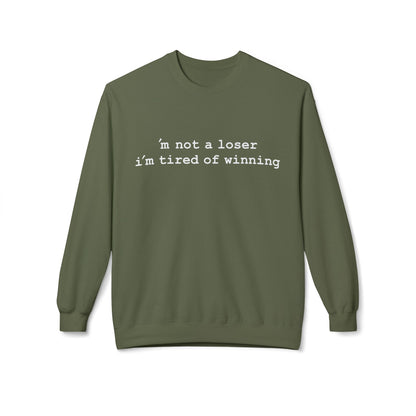 m not a loser, i'm just tired of winning - Hurtz Shirtz