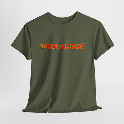 "You Know What I Meant" Graphic Tee – Funny Retro - Hurtz Shirtz Collection