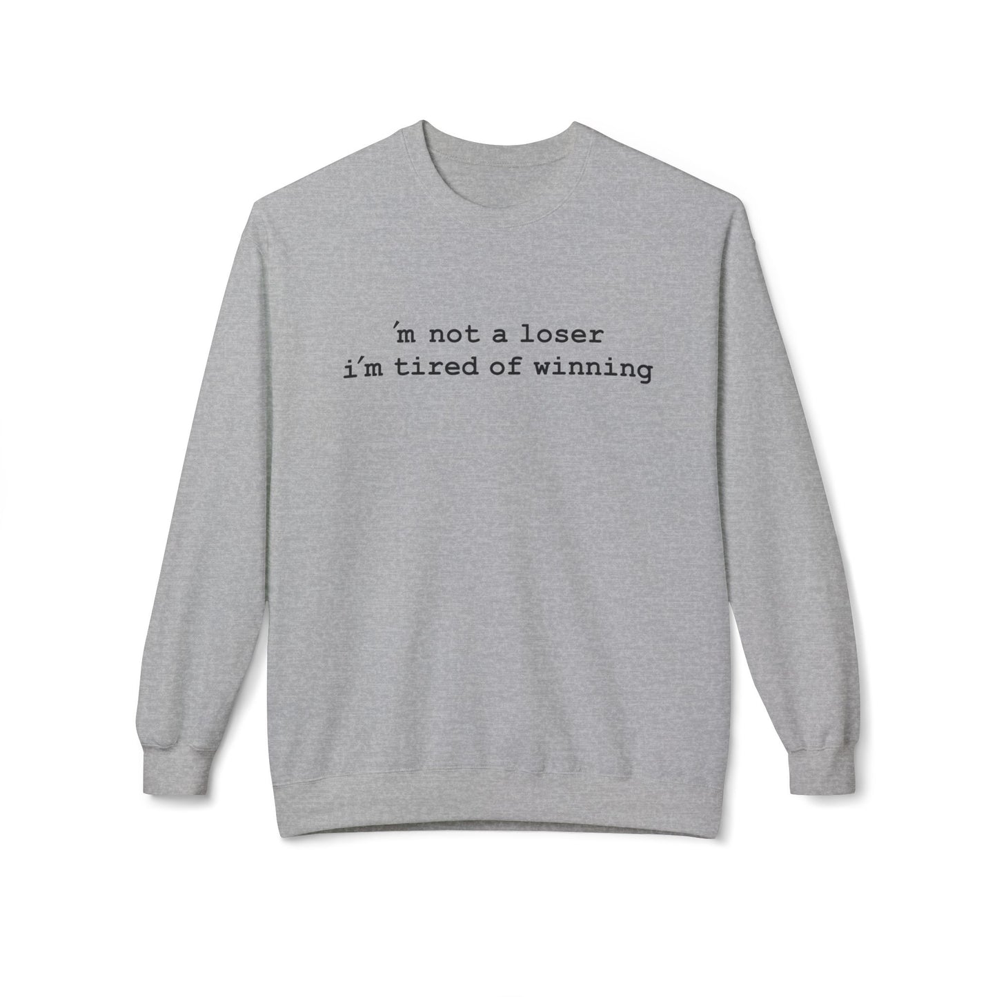 "i'm not a loser i'm tired of winning" Black Letters - Hurtz Shirtz