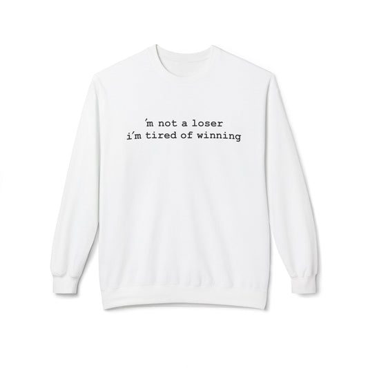 "i'm not a loser i'm tired of winning" Black Letters - Hurtz Shirtz