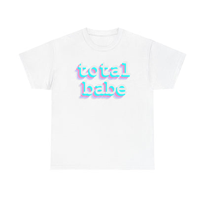 Total Babe - Hurtz Shirtz Collection