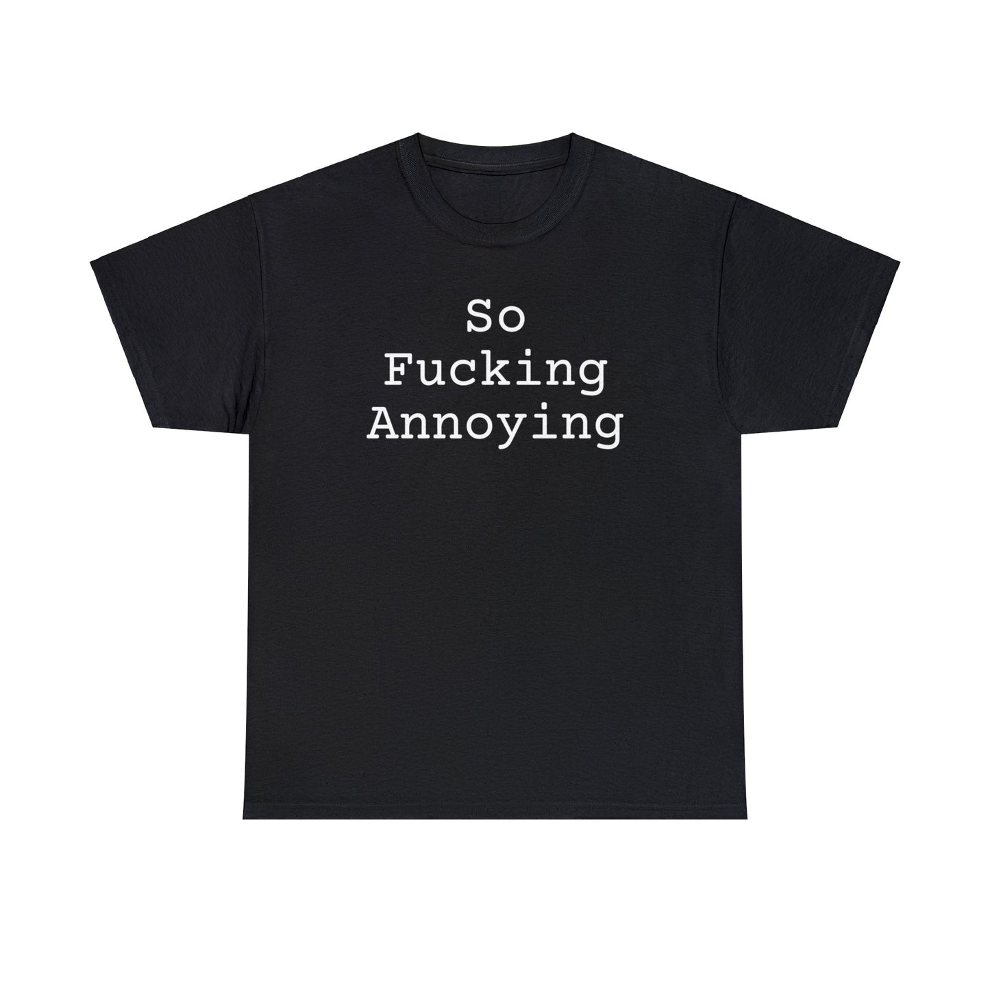 So Fucking Annoying - Hurts Shirts Collection