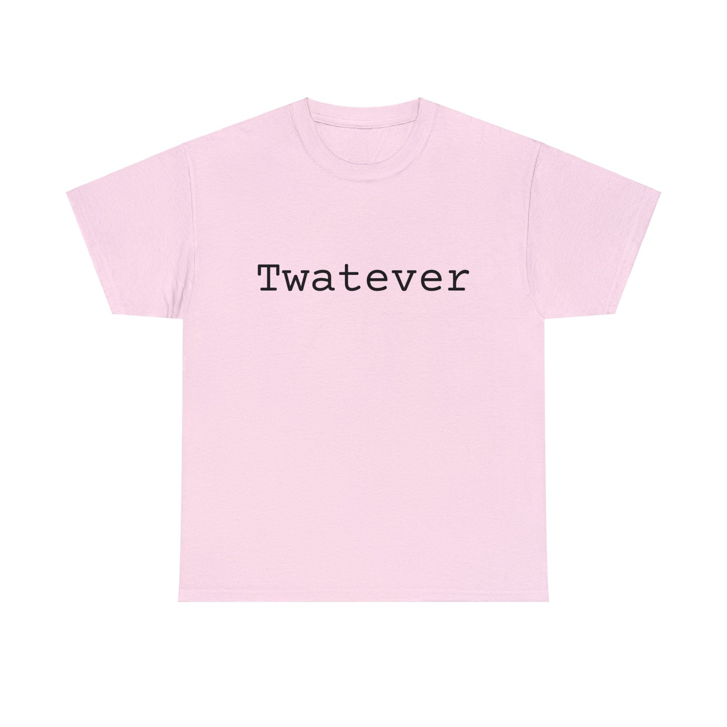 Twatever - Hurts Shirts Collection