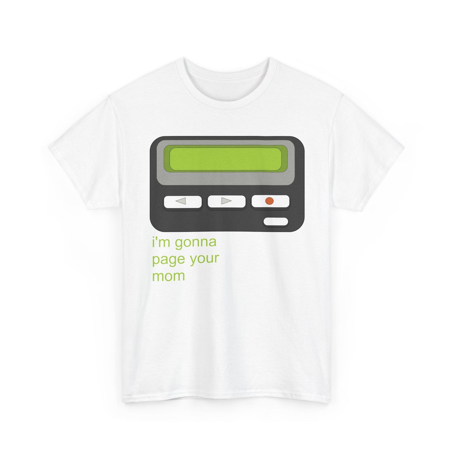 I’m Gonna Page Your Mom - Hurtz Shirtz Collection