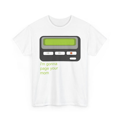 I’m Gonna Page Your Mom - Hurtz Shirtz Collection