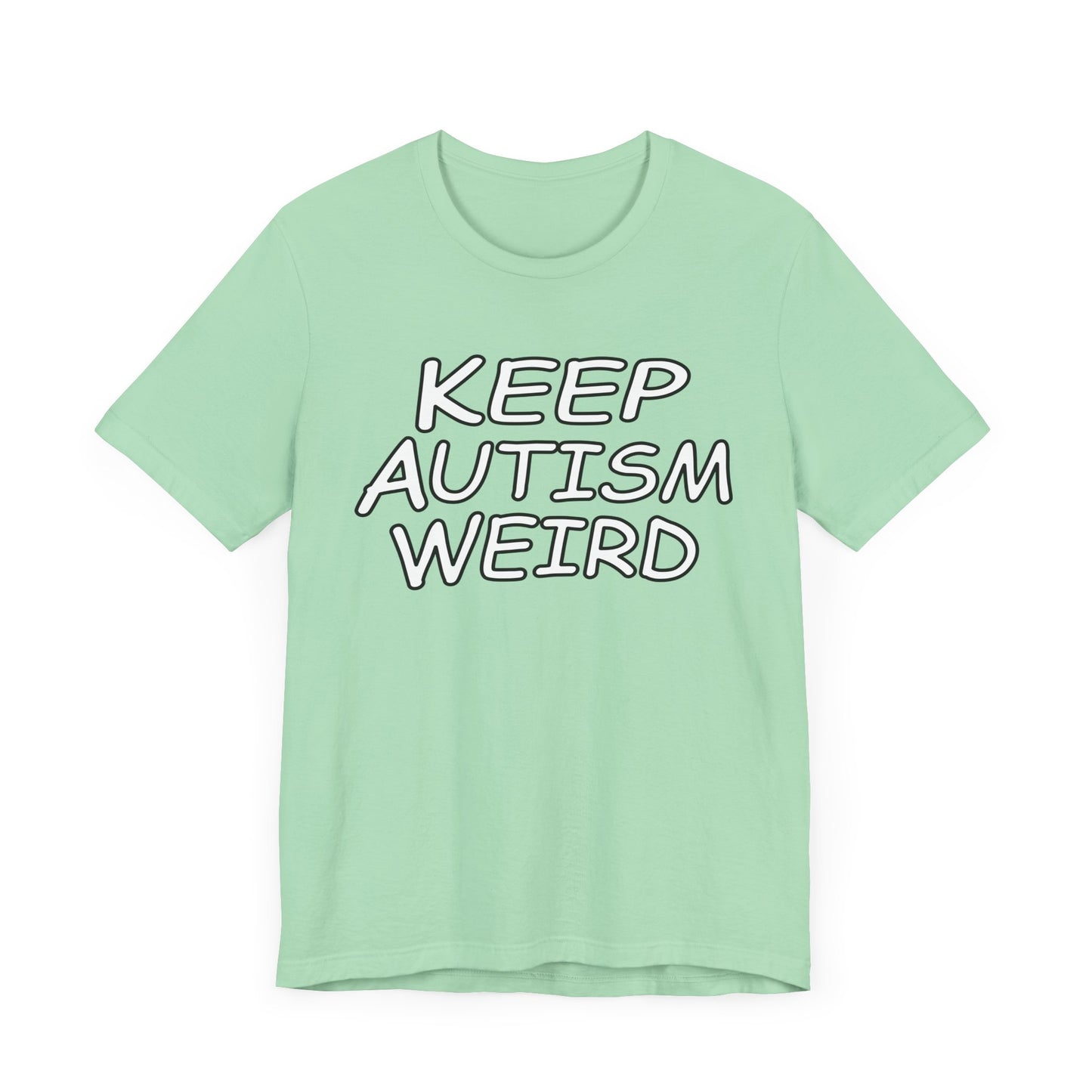 KEEP AUTISM WEIRD - Hurts Shirts Collection