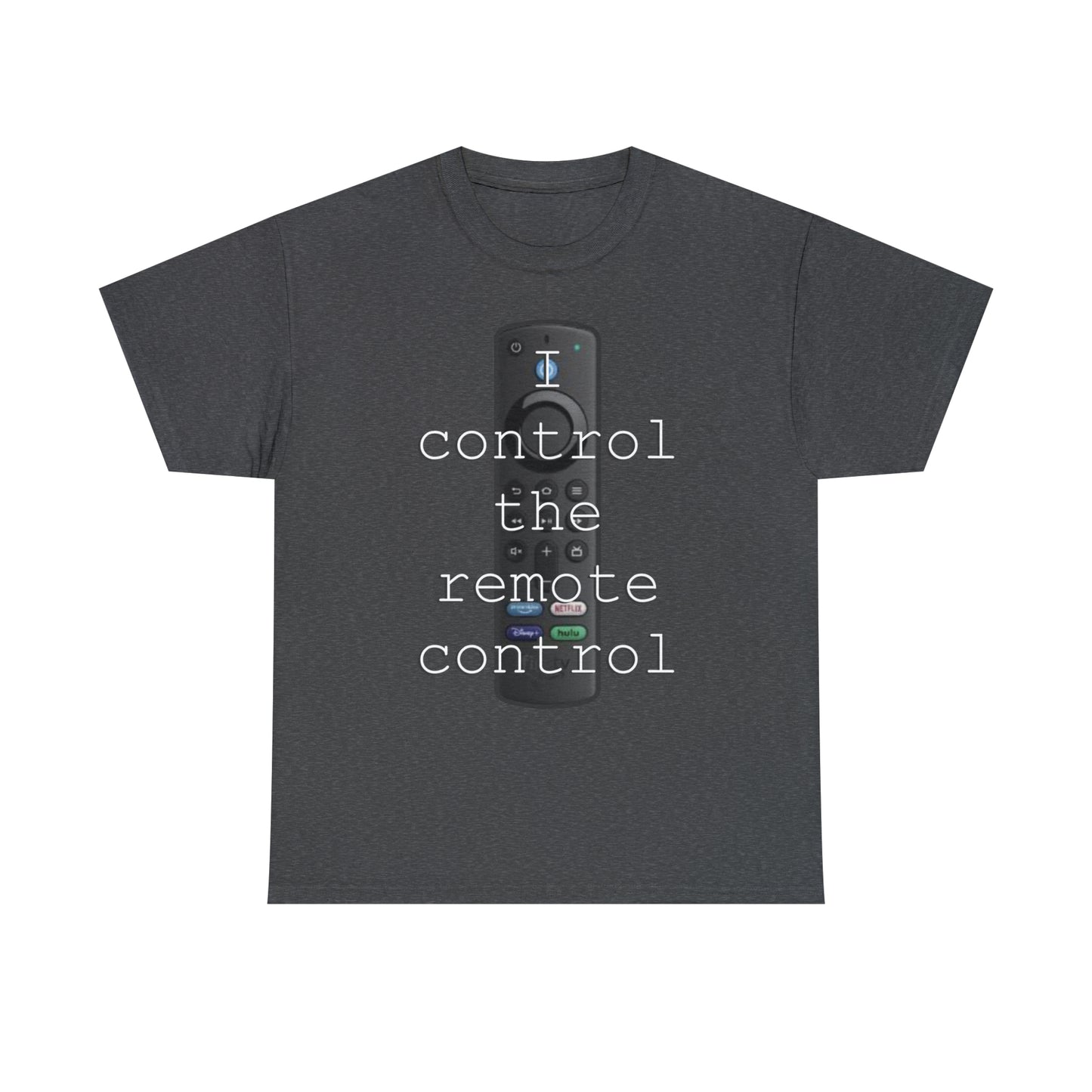 I control the remote control - Hurts Shirts Collection