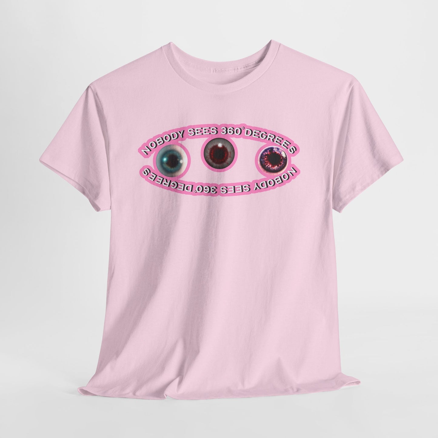 Nobody Sees 360 Degress Graphic Tee - Light Pink - Hurtz Shirtz Collections
