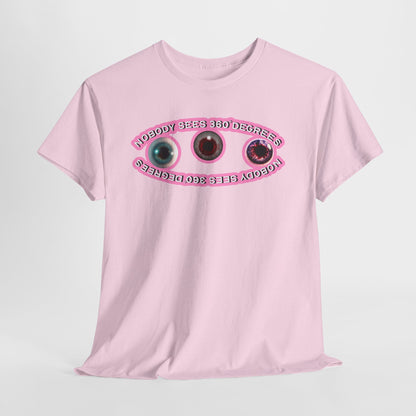 Nobody Sees 360 Degress Graphic Tee - Light Pink - Hurtz Shirtz Collections