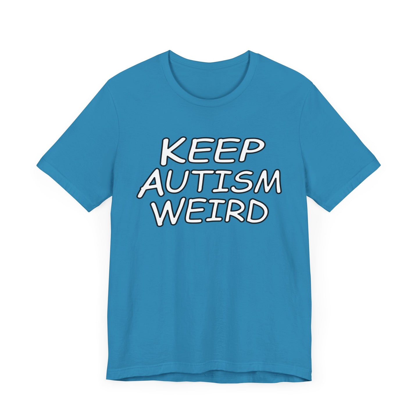 KEEP AUTISM WEIRD - Hurts Shirts Collection